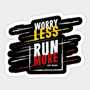 Worry less run more Sticker